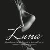 Luna. Quando non hai vie d'uscita le ferite dell'amore sono la tua unica salvezza Luna. Quando non hai vie d'uscita le ferite dell'amore sono la tua unica salvezza
