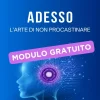 Adesso. L'arte di non procrastinare - Modulo Gratuito